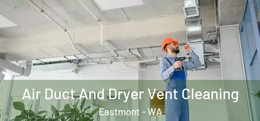  Air Duct And Dryer Vent Cleaning Eastmont - WA