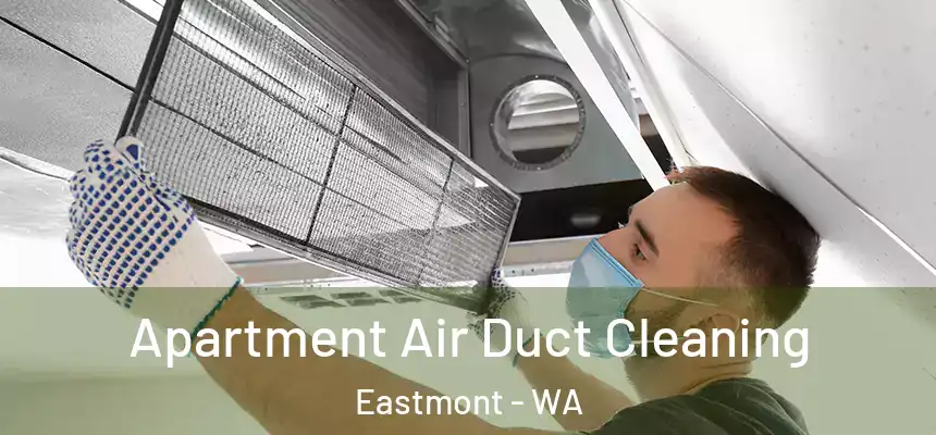 Apartment Air Duct Cleaning Eastmont - WA
