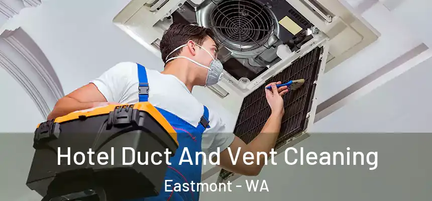  Hotel Duct And Vent Cleaning Eastmont - WA